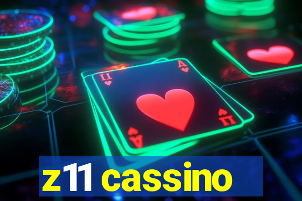 z11 cassino